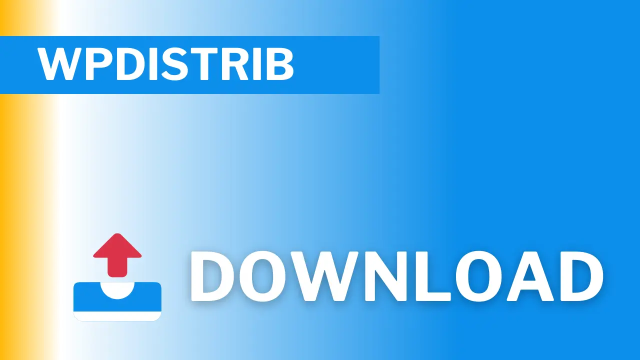 Download WPDistrib Banner with a blue gradient background, an upload icon, and bold 'DOWNLOAD' text.
